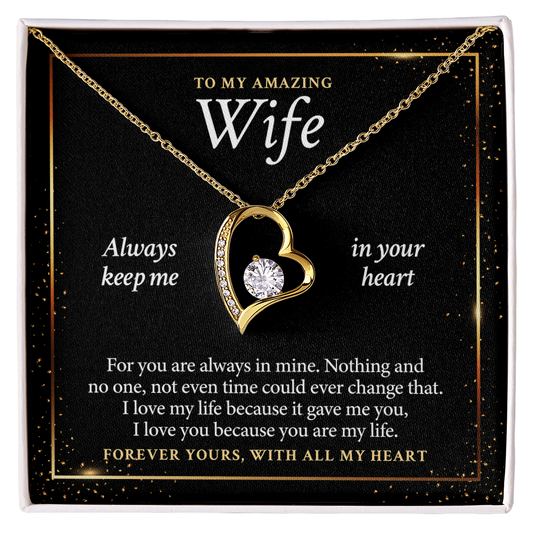 Amazing Wife, Always Keep Me In Your Heart Forever Love Necklace